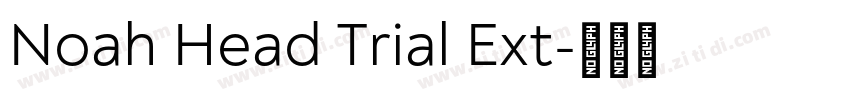 Noah Head Trial Ext字体转换
